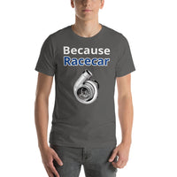 Because Racecar Turbocharger Short-sleeve unisex t-shirt